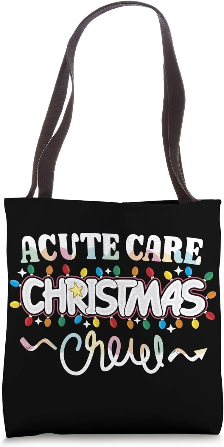 Acute Care Christmas Crew Critical Care Nurse Techs NP CNA Tote Bag