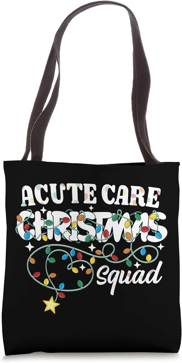Acute Care Christmas Squad CNA NP Critical Care Nurse Techs Tote Bag
