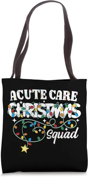 Acute Care Christmas Squad CNA NP Critical Care Nurse Techs Tote Bag