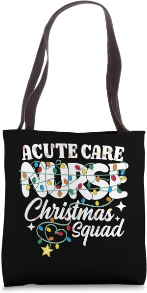 Acute Care Nurse Christmas Squad Critical Care Nursing NP RN Tote Bag