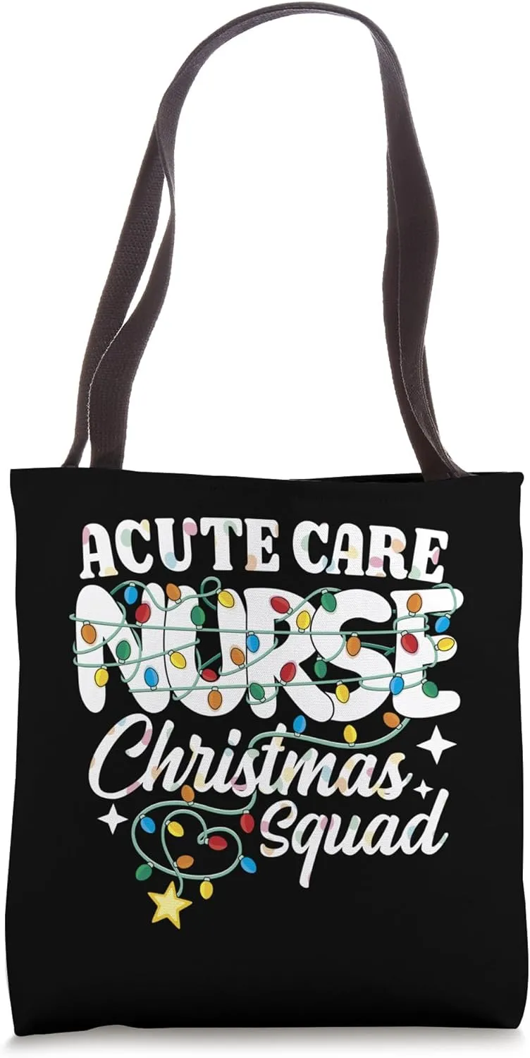 Acute Care Nurse Christmas Squad Critical Care Nursing NP RN Tote Bag