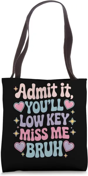 Admit It You'll Miss Me Bruh Funny Teacher Student Summer Tote Bag