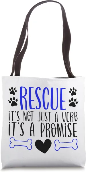 Animal Rescue Not Just a Verb It’s a Promise Animal Lover Tote Bag