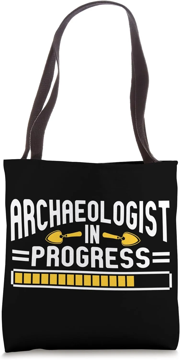 Archaeologist In Progress Archaeology Tote Bag