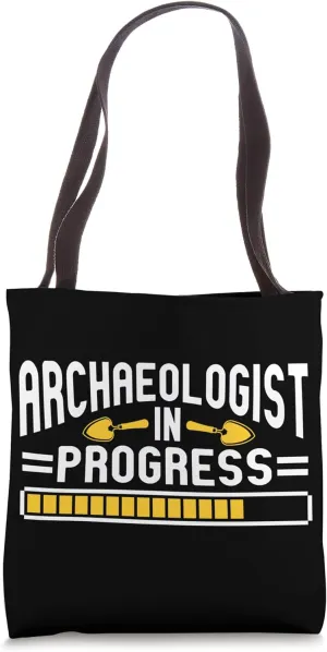 Archaeologist In Progress Archaeology Tote Bag