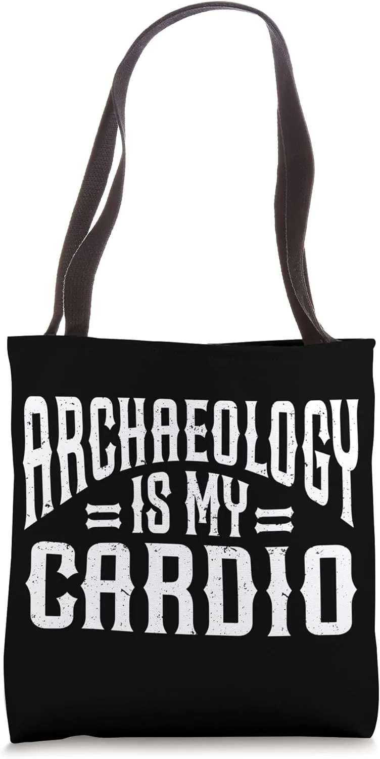 Archaeology Is My Cardio Archaeologist Tote Bag