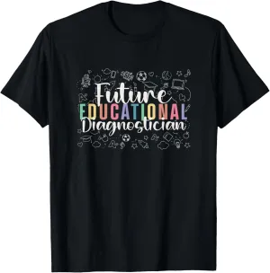 Awesome Future Educational Diagnostician For A Diag Student T-Shirt