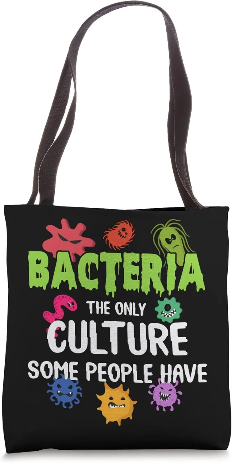 Bacteria The Only Culture Some People Have Science Biology Tote Bag