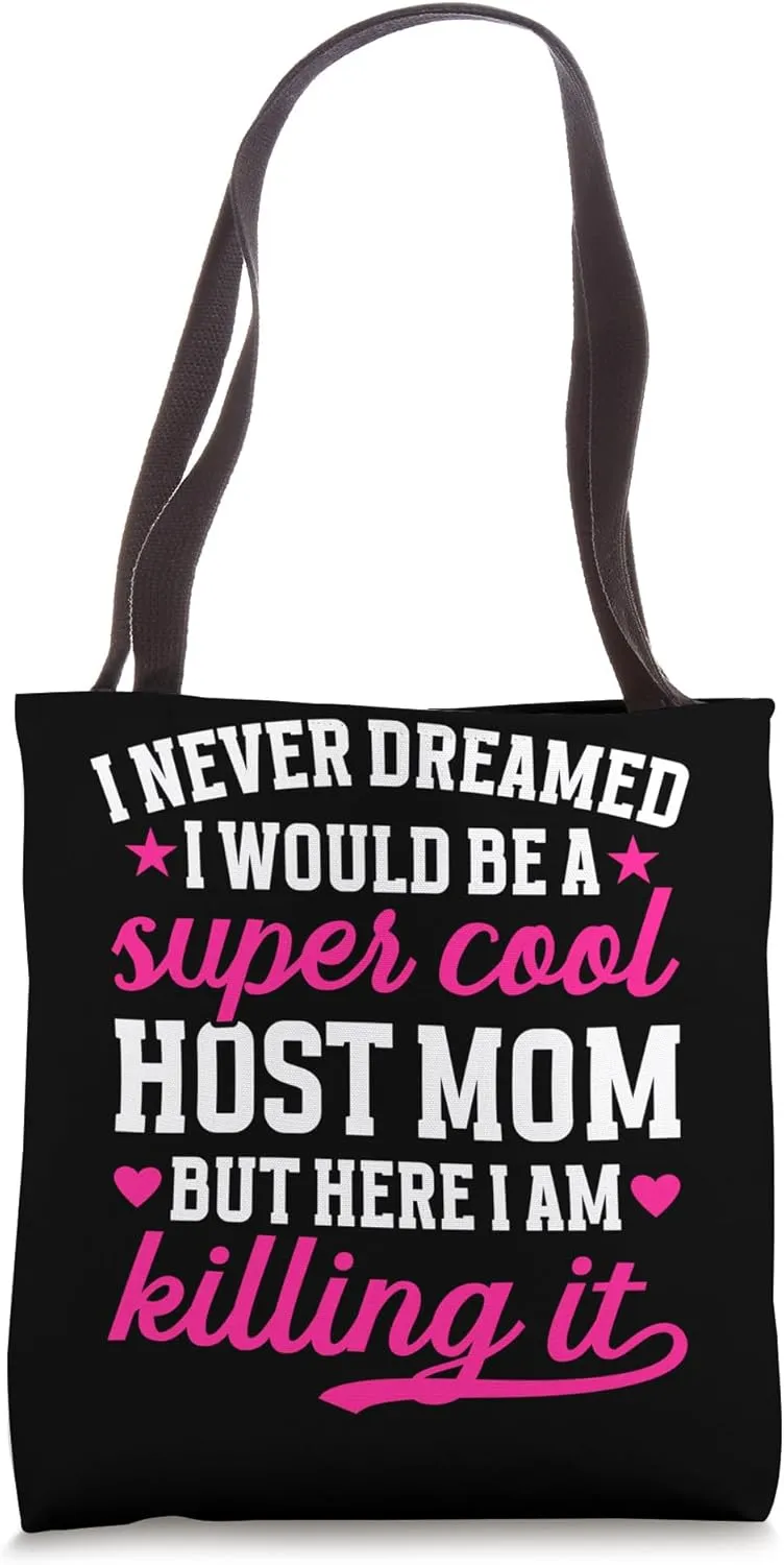 Be A Host Mom Host Mother Foreign Mom Exchange Student Tote Bag