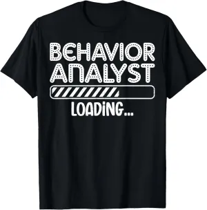 Behavior Analyst Loading - Future ABA Behavior Therapist T-Shirt