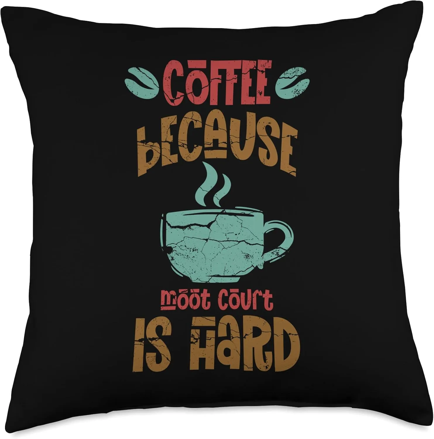 Coffee Because Moot Court Is Hard | Lawyer | Law Student Throw Pillow