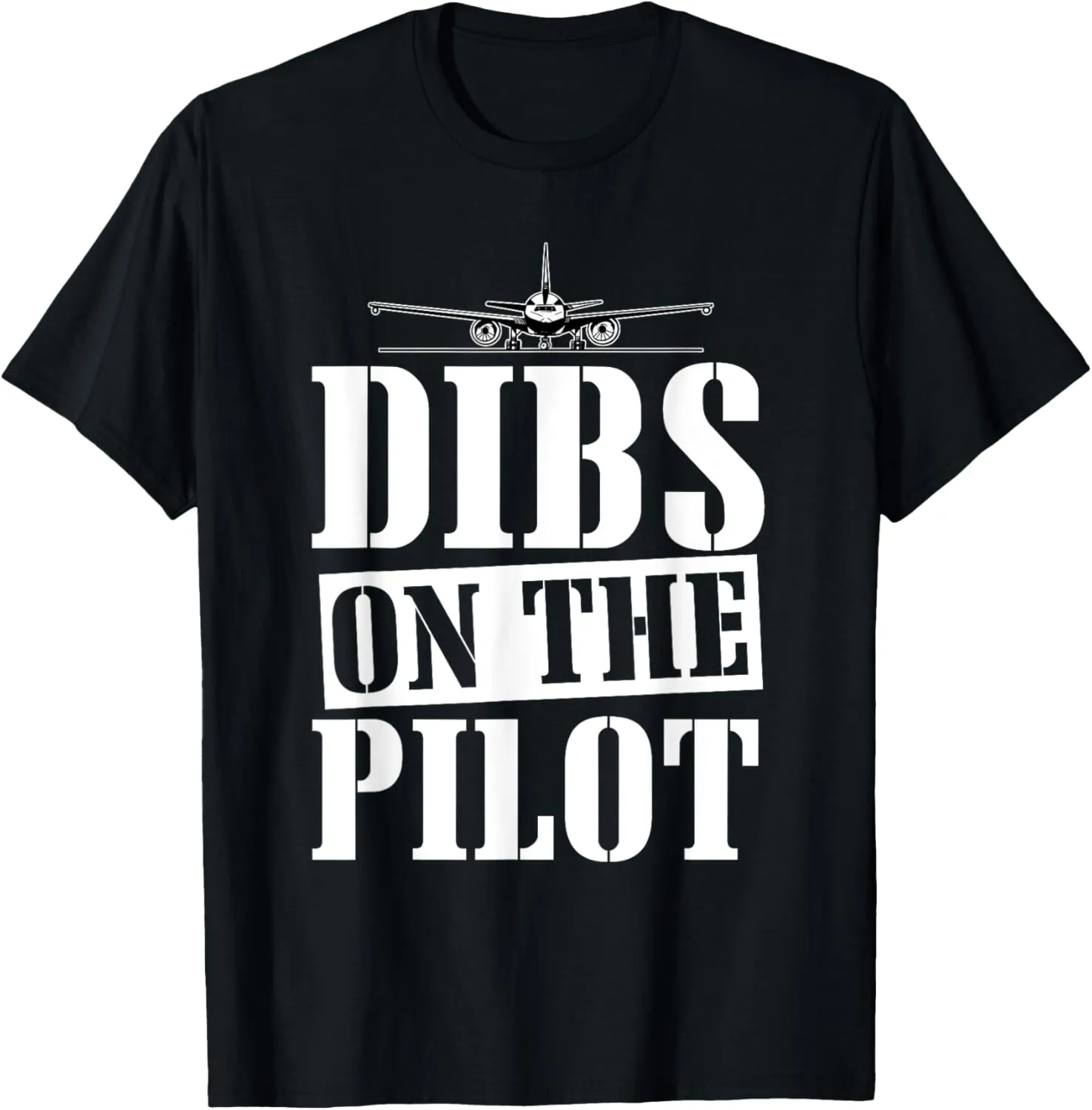 Dibs On The Pilot Pilot Airplane Fly Aviator Airman Aircraft T-Shirt