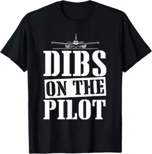 Dibs On The Pilot Pilot Airplane Fly Aviator Airman Aircraft T-Shirt