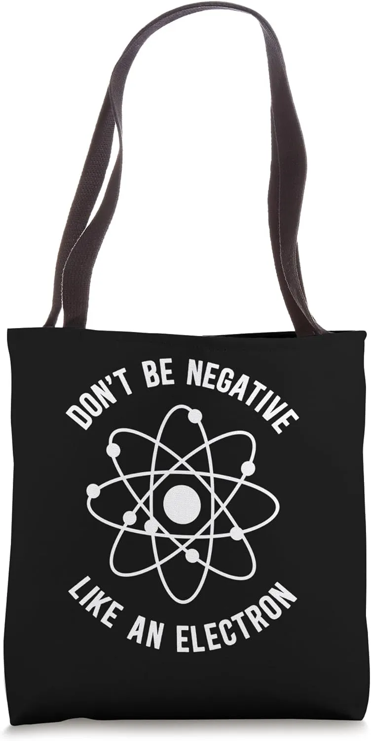 Don’t Be Negative Like An Electron Wave Mechanics Tote Bag