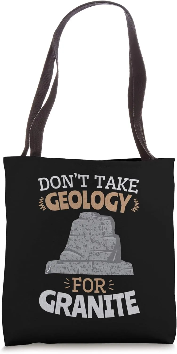 Don't Take Geology For Granite Geology Pun Funny Rock Tote Bag