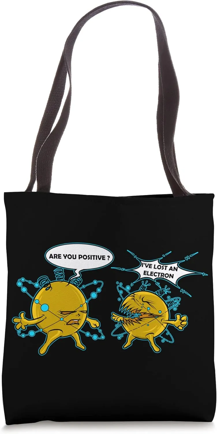 Funny Are You Positive Electron Proton Science Physics Joke Tote Bag