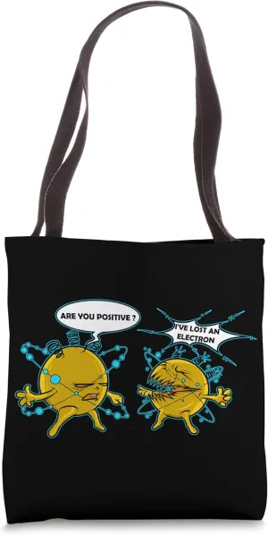 Funny Are You Positive Electron Proton Science Physics Joke Tote Bag