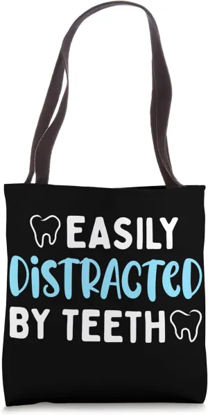 Funny Dental Hygienist Easily Distracted By Teeth Dentist Tote Bag