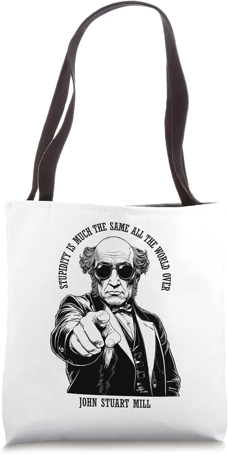 Funny Economics John Stuart Mill Economist Stupidity Quote Tote Bag