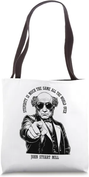 Funny Economics John Stuart Mill Economist Stupidity Quote Tote Bag