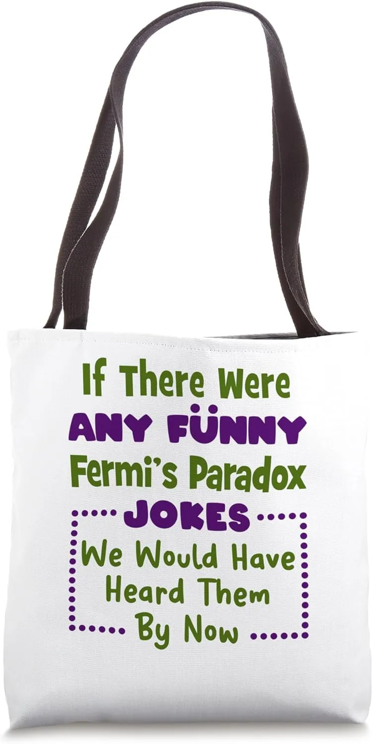 Funny Fermi's Paradox Jokes Tote Bag
