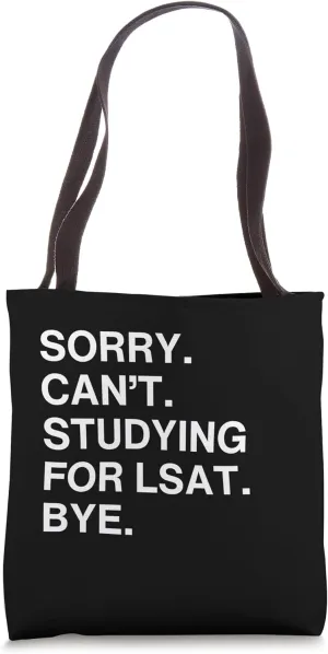 Funny Future Law Student Sorry Can't Studying For LSAT Bye Tote Bag