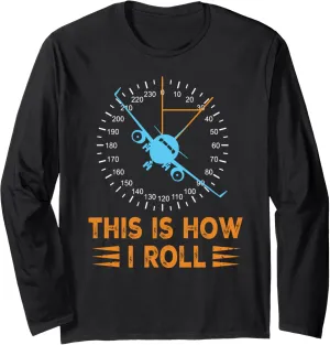 Funny Pilot This Is How I Roll Airplane Aviation Airplane Long Sleeve T-Shirt