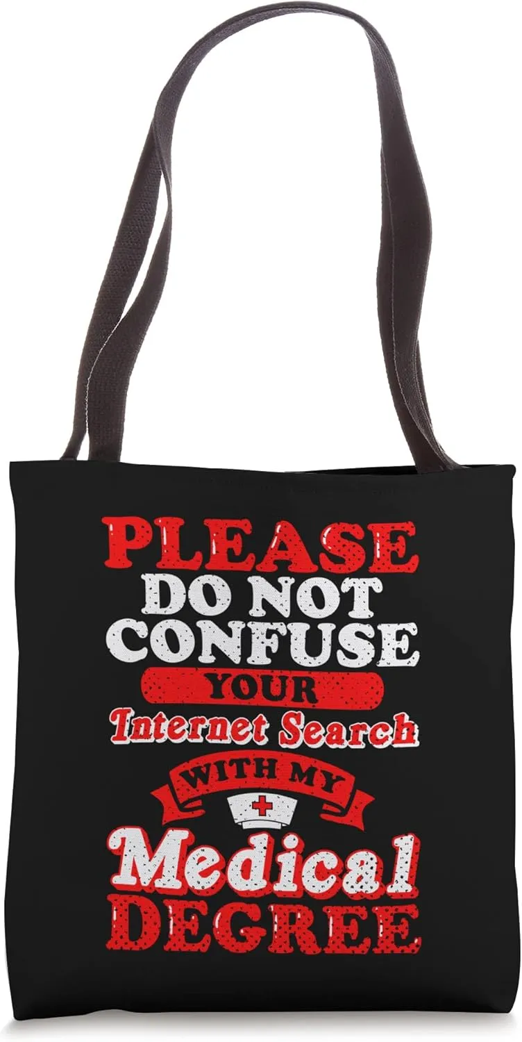 Funny Sarcastic Don't Confuse Internet Search Medical Degree Tote Bag