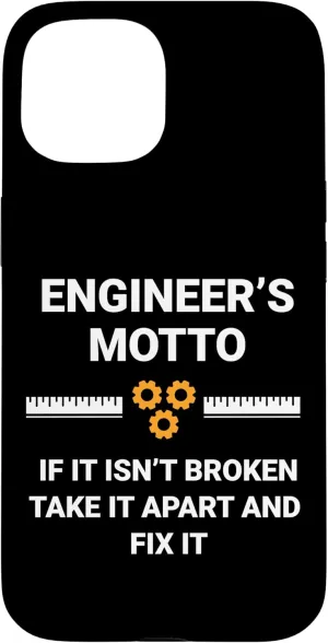 Funny Sarcastic Engineering - Engineer's Motto Case for iPhone 15