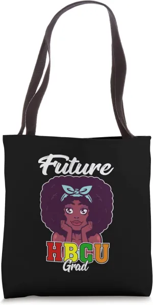 Future HBCU Grad Historically Black College Graduate Tote Bag