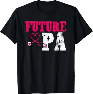 Future PA Appreciation Cute Physician Assistant Student T-Shirt