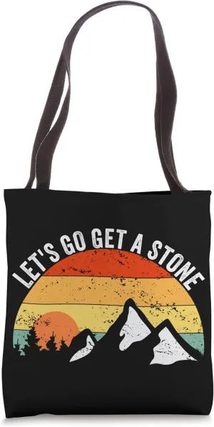 Geologist Let's go get a Stone Geology Tote Bag
