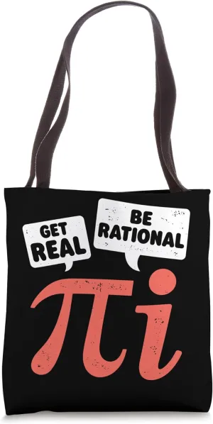 Get Real Be Rational Pi Day Math Statistics Funny Pun Joke Tote Bag