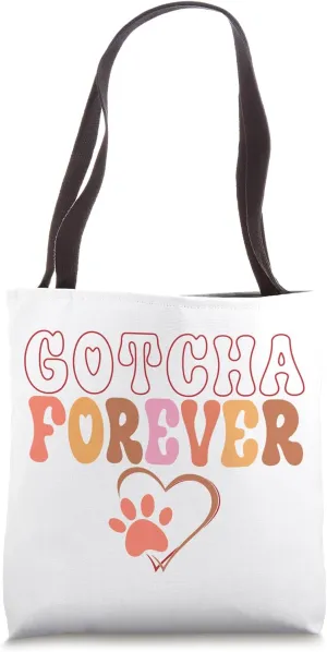 Gotcha Forever Rescue Animals Graphic Design Pet Adoption Tote Bag