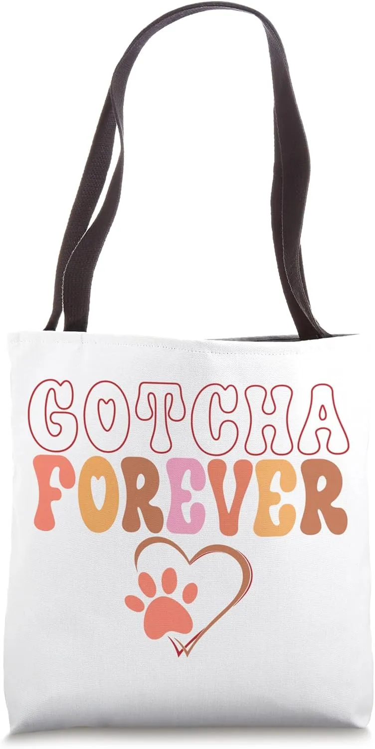 Gotcha Forever Rescue Animals Graphic Design Pet Adoption Tote Bag