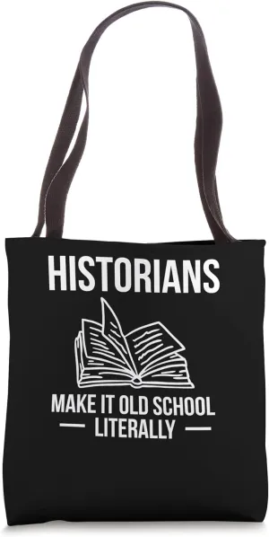 Historians Make It Old School Historian History Researcher Tote Bag