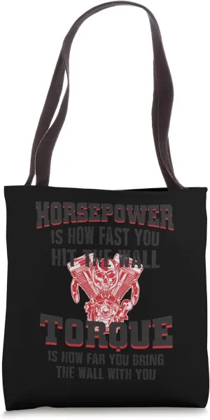 Horsepower is how fast you hit the wall torque cool design Tote Bag