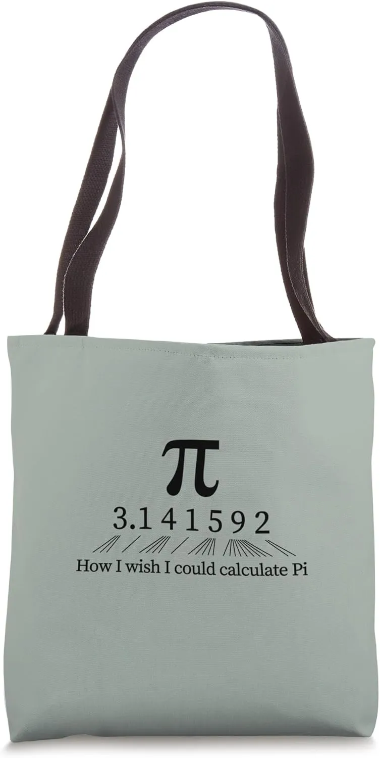 How I wish I could calculate Pi funny sayings 3,14 symbol Tote Bag