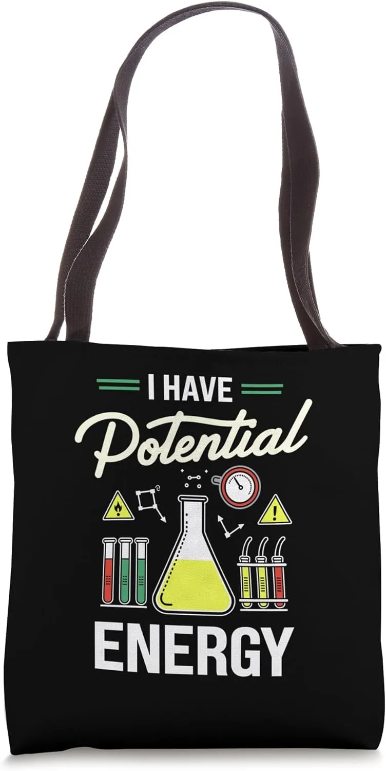 I Have Potential Energy Chemistry Physics Tote Bag