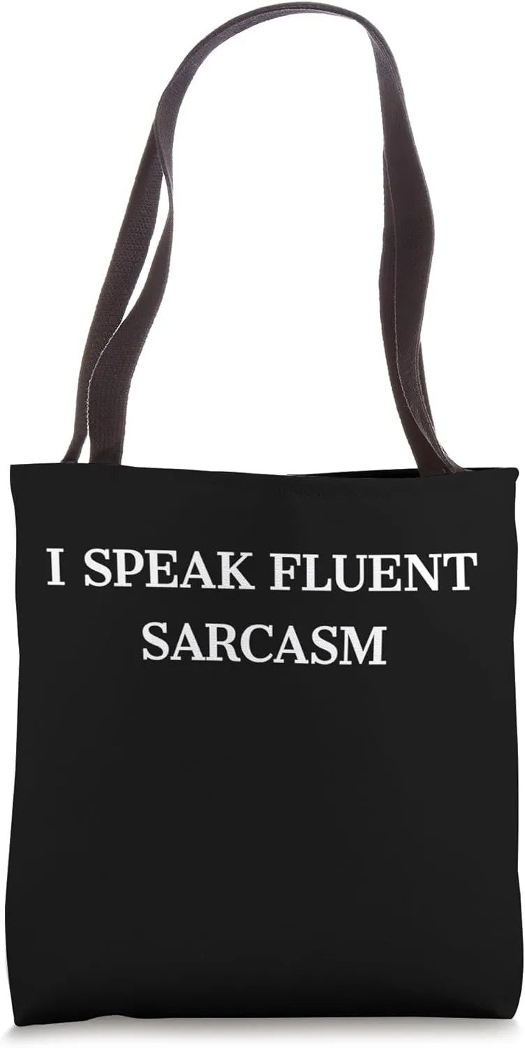 I SPEAK FLUENT SARCASM FUNNY Tote Bag