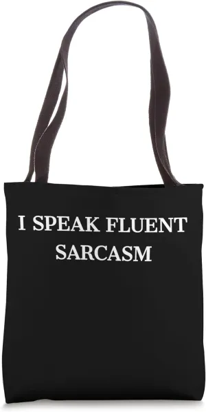 I SPEAK FLUENT SARCASM FUNNY Tote Bag