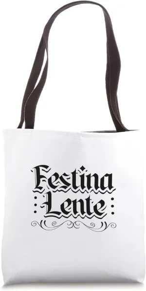 Latin - Festina lente Tote Bag