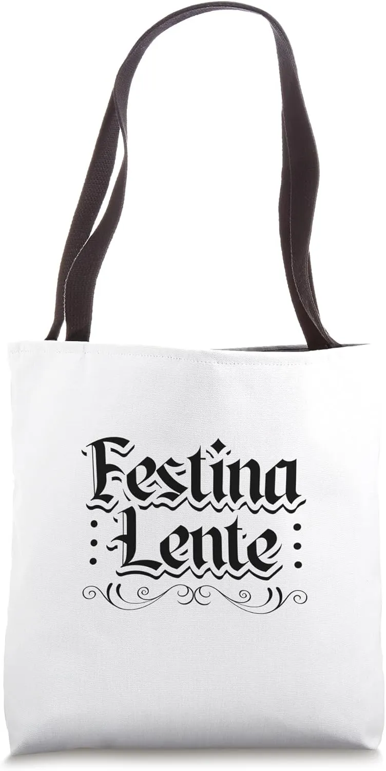 Latin - Festina lente Tote Bag