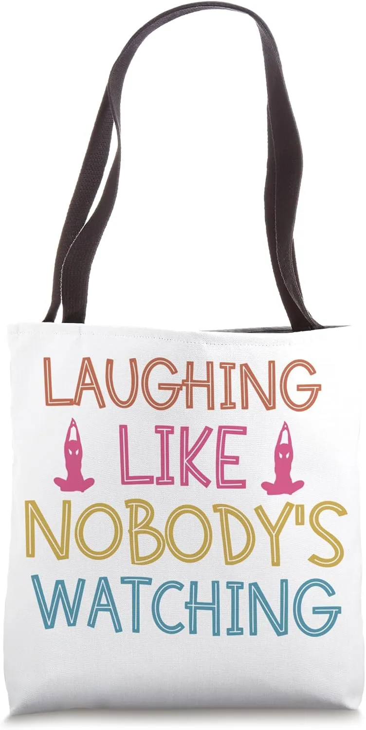 Laughing Like Nobody's Watching Tote Bag