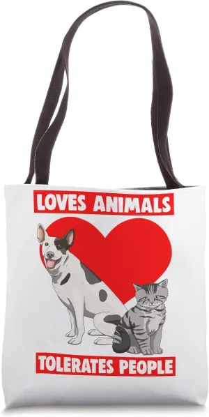 Loves Animals Tolerates People Funny Pet Animal Love Tote Bag