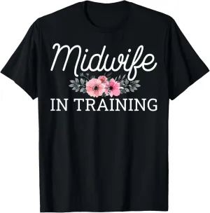 Midwife in Training - Future Midwifery Midwife Student T-Shirt