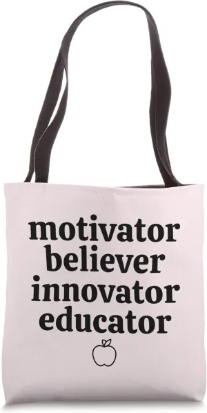 Motivator Believer Innovator Educator Tote Bag