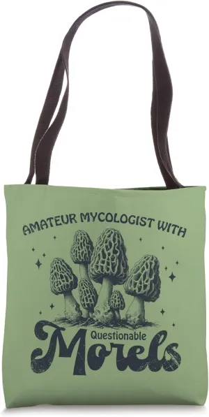 Mycologist Mycology Fungi Mushroom Questionable Morels Tote Bag