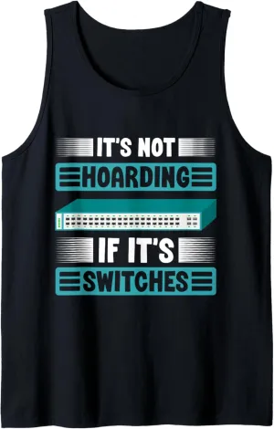 Network Admin not hoarding switches Network Administrator Tank Top
