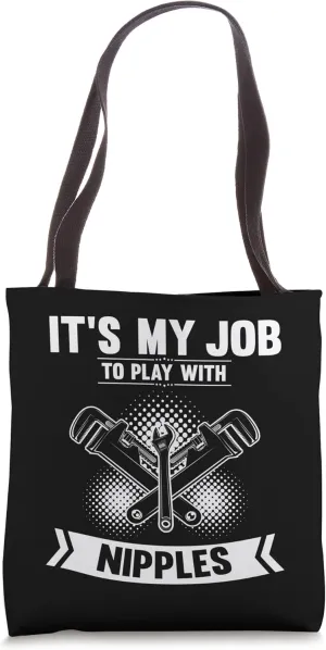 Novelty My Job To Play With Nipples Plummet Enthusiast Tote Bag